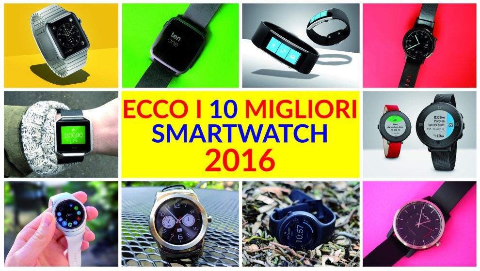 smartwatch i 10 migliori modelli 2016